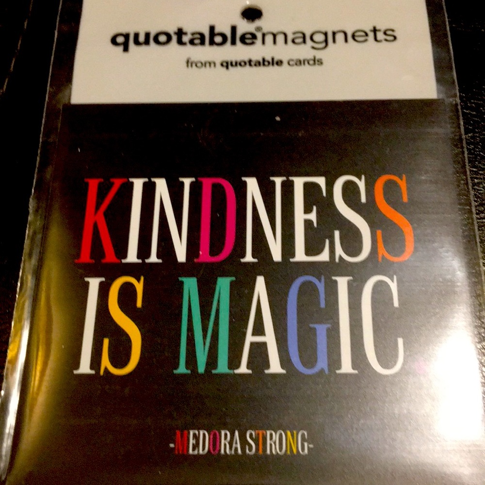 Kindness is magic -medora strong magnet